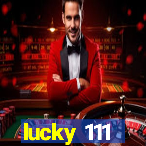 lucky 111